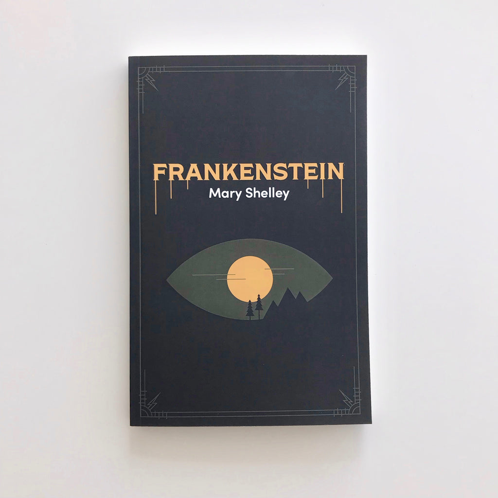 Frankenstein: Or, the Modern Prometheus by Mary Shelley