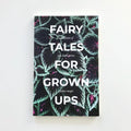 Fairytales for Grown-Ups